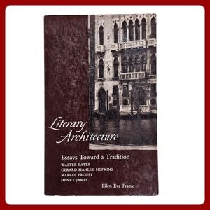 Literary Architecture Ellen Eve Frank 1983 Essays Pater Hopkins Proust UC‎ Press
